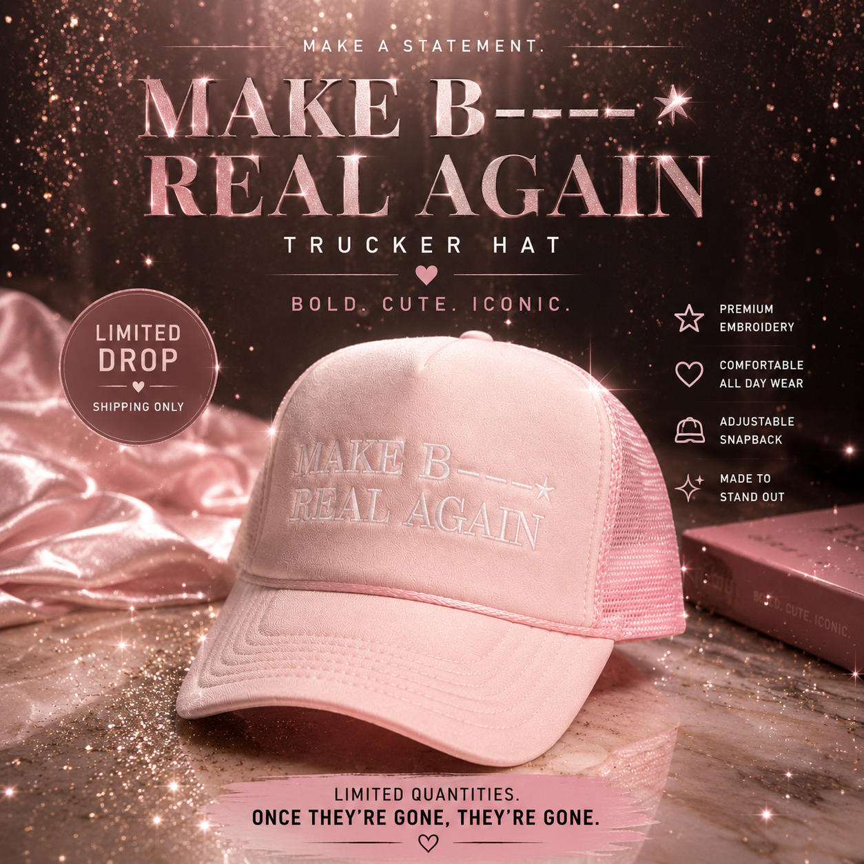 “MAKE B—- REAL AGAIN” Trucker Hat