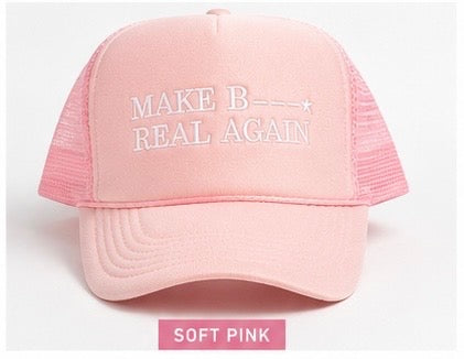 “MAKE B—- REAL AGAIN” Trucker Hat